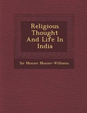 Religious Thought And Life In India