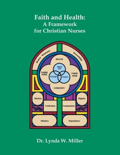 Faith and Health: A Framework for Christian Nurses