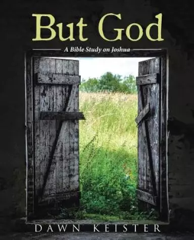 But God: A Bible Study on Joshua