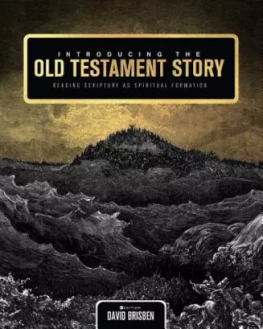 Introducing the Old Testament Story: Reading Scripture as Spiritual Formation