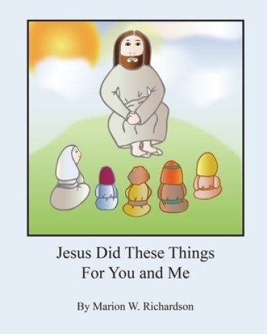 Jesus Did These Things For You And Me