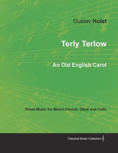 Terly Terlow - An Old English Carol - Sheet Music for Mixed Chorus, Oboe and Cello