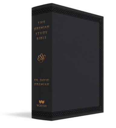 The Jeremiah Study Bible, Esv, Black Leatherluxe: What It Says. What It Means. What It Means for You.