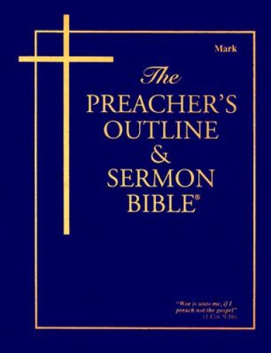 The Preacher's Outline & Sermon Bible - Vol. 33: Mark: King James Version