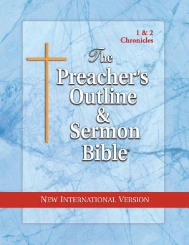 The Preacher's Outline & Sermon Bible: 1 & 2 Chronicles: New International Version