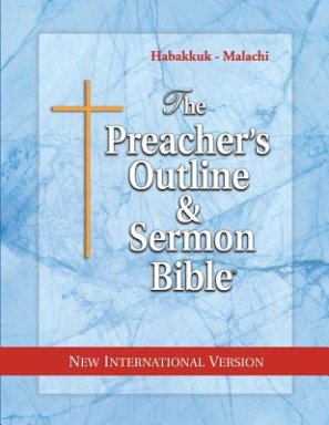 The Preacher's Outline & Sermon Bible: Habakkuk - Malachi: New International Version