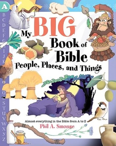 My Big Book Of Bible People Places And Things