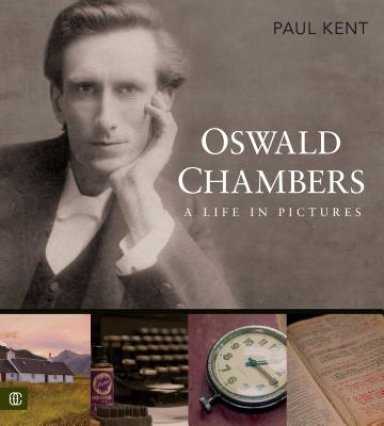 Oswald Chambers: A Life in Pictures