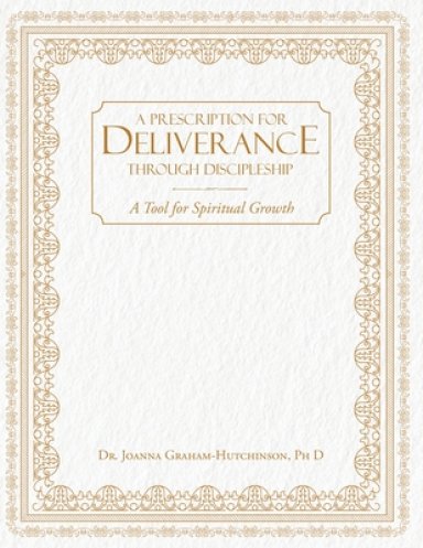 Prescription For Deliverance Through Discipleship