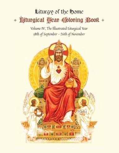 The Illustrated Liturgical Year Calendar Coloring Book: Time After Pentecost: September 18 - November 26, 2022