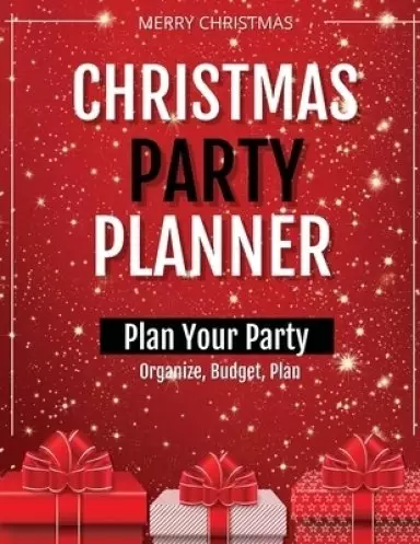 Christmas Party Planner: Planning Ideas Organizer, To Do List, Holiday Party Shopping Budget, Schedule, Gift, Notebook, Journal