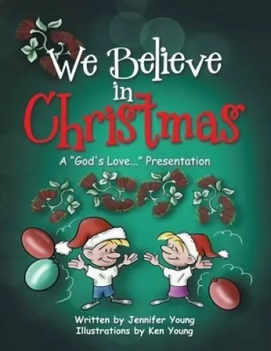 We Believe in Christmas: A God's Love... Presentation