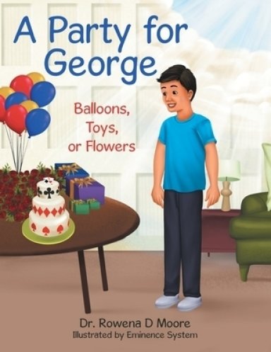 A Party for George: Balloons, Toys, or Flowers