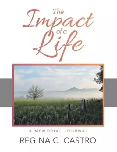 The Impact of a Life: A Memorial Journal