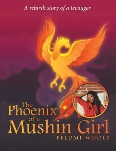 The Phoenix of a Mushin Girl: A Rebirth Story of a Teenager