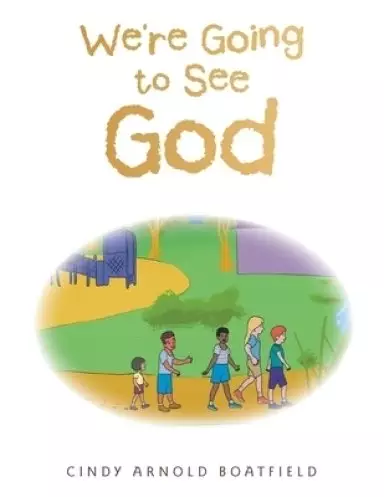 We're Going to See God