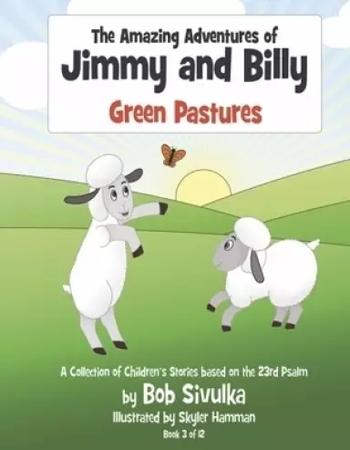 The Amazing Adventures of Jimmy and Billy: Green Pastures Volume 3