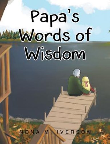 Papa's Words of Wisdom