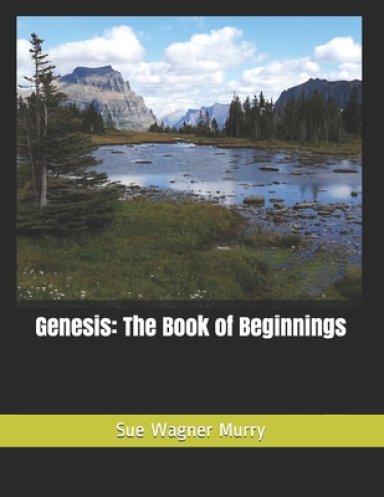 Genesis: The Book of Beginnings