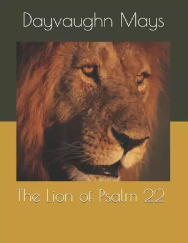 The Lion of Psalm 22: The False Fulfillment Citation Series