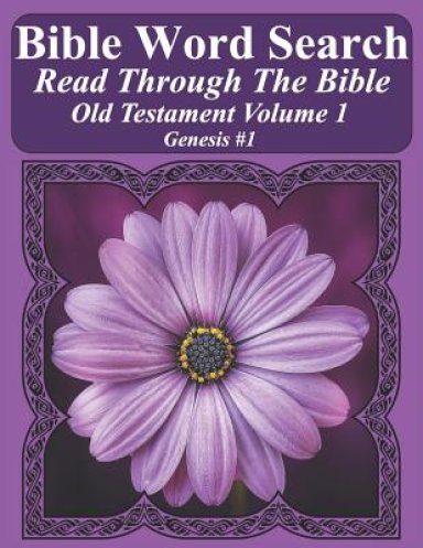 Bible Word Search Read Through The Bible Old Testament Volume 1: Genesis #1 Extra Large Print