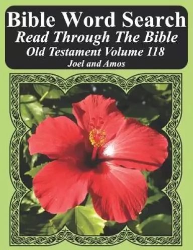 Bible Word Search Read Through The Bible Old Testament Volume 118: Joel and Amos Extra Large Print