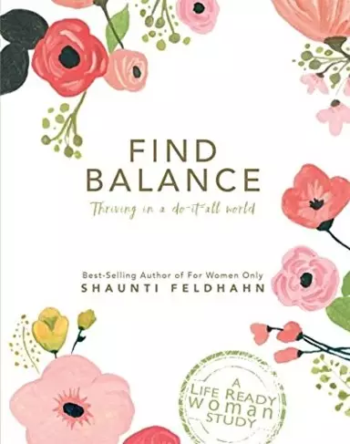 Find Balance (Limited Edition): Thriving in a Do-It-All World