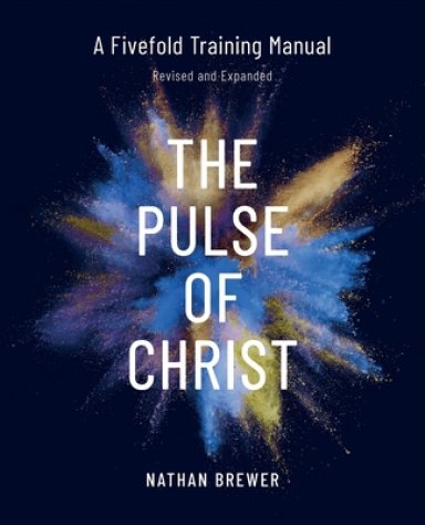 The Pulse of Christ (Revised and Expanded): A Fivefold Training Manual