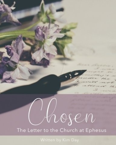 Chosen: The Letter to the Church at Ephesus