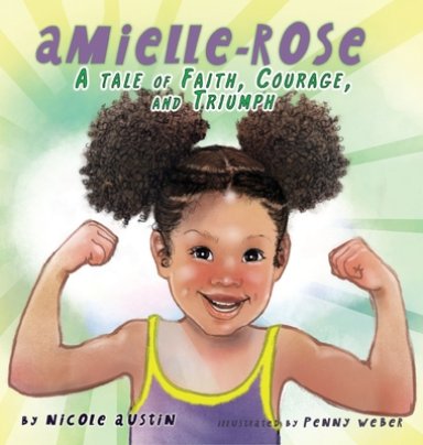 Amielle-Rose: A Tale of Faith, Courage, & Triumph