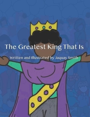 The Greatest King That Is