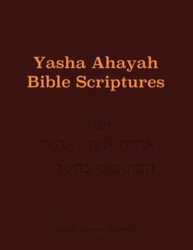 Yasha Ahayah Bible Scriptures (YABS) Study Bible