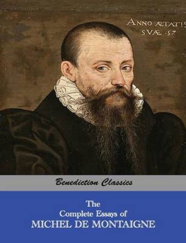 The Complete Essays of Michel de Montaigne