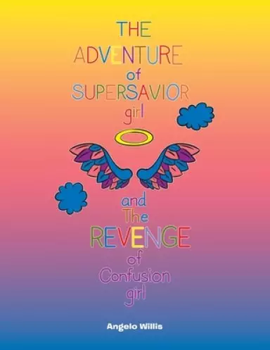 The Adventure of Super Savior Girl and the Revenge of Confusion Girl