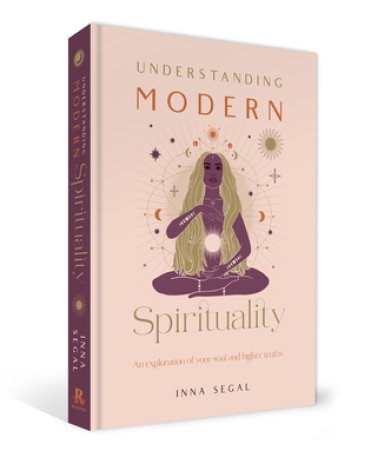 Understanding Modern Spirituality: An Exploration of Your Soul and Higher Truths