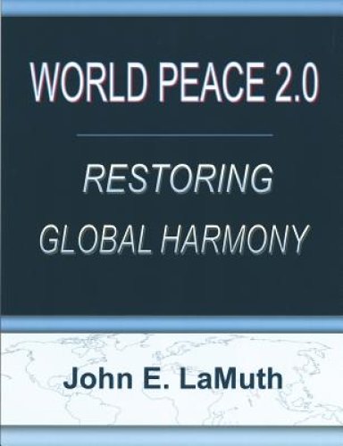 World Peace 2.0: Restoring Global Harmony