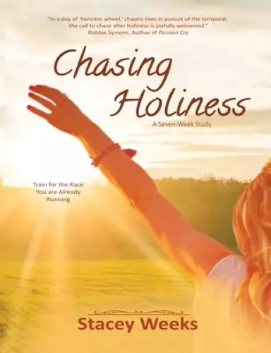 Chasing Holiness: Train for the Race You are Already Running