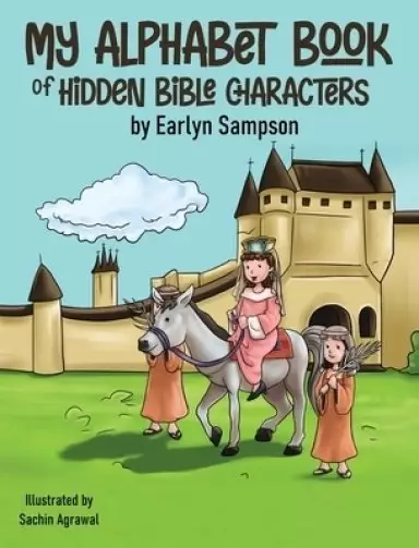 My Alphabet Book: Of Hidden Characters of the Bible