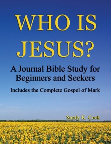 Who Is Jesus?: A Journal Bible Study For Beginners and Seekers