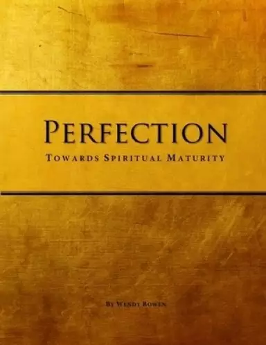 Perfection: Towards Spiritual Maturity