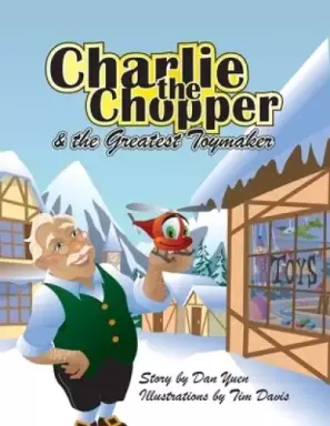 Charlie the Chopper and The Greatest Toymaker