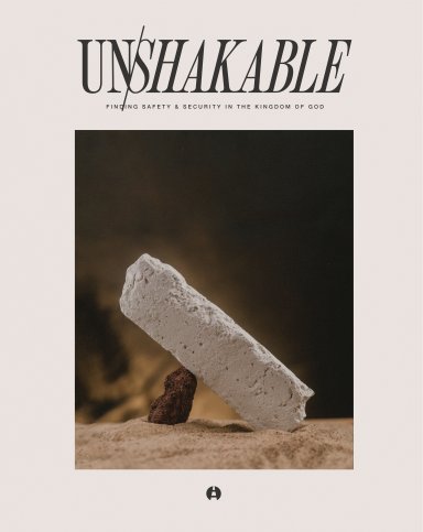 Unshakable: Finding Safety & Security in the Kingdom of God