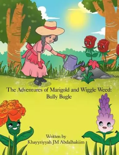 The Adventures of Marigold and Wiggle Weed: Bully Bugle