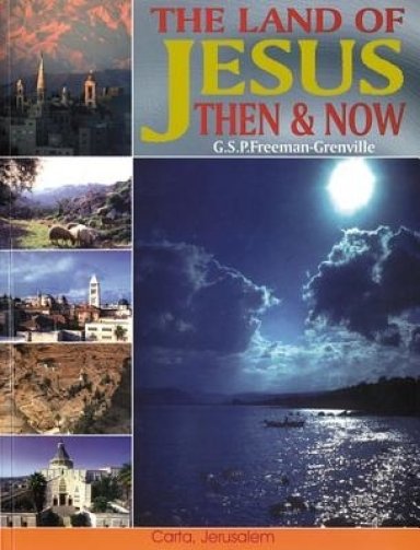 LAND OF JESUS THEN AND NOW