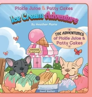 Pickle Juice & Patty Cakes Ice Cream Adventure