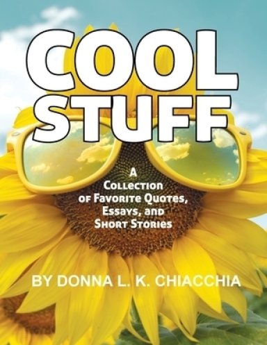 Cool Stuff: A Collection of Favorite Quotes, Essays, and Short Stories