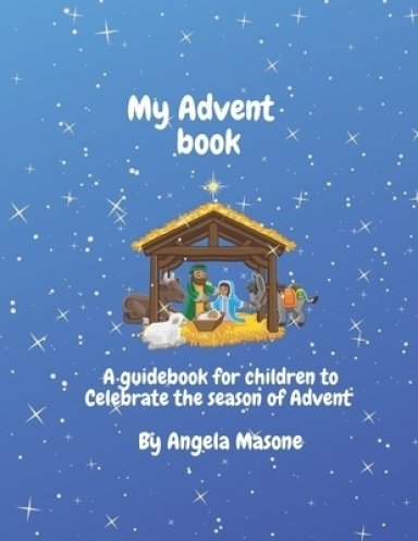 My Advent Book: A book to celebrate the season of Advent