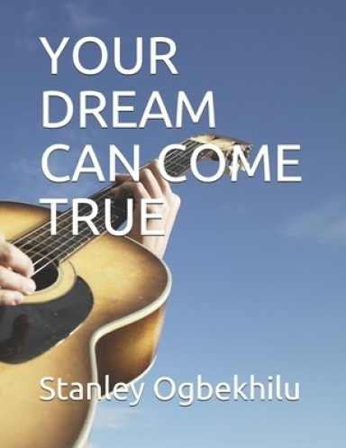 YOUR DREAM CAN COME TRUE