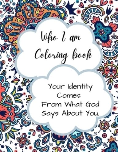 Who I Am Coloring Book: A Biblical Affirmation Coloring Book