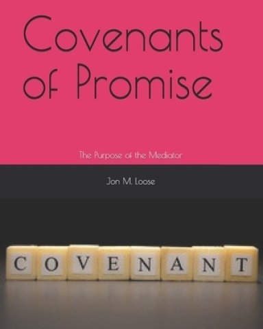 Covenants of Promise: The Purpose of the Mediator